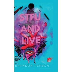 STFU and Live, Hardcover - Brandon Person imagine