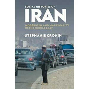 Social Histories of Iran, Paperback - Stephanie Cronin imagine