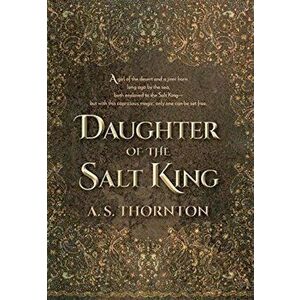 Daughter of the Salt King, Hardcover - A. S. Thornton imagine