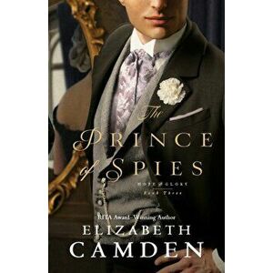 The Prince of Spies, Paperback - Elizabeth Camden imagine