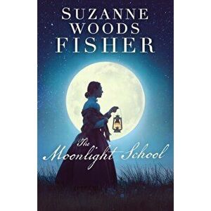 The Moonlight School, Paperback - Suzanne Woods Fisher imagine