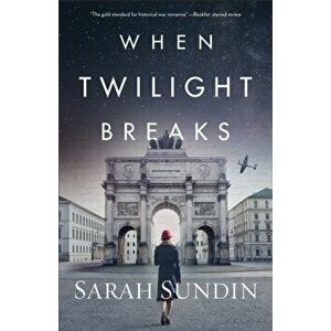 When Twilight Breaks, Paperback - Sarah Sundin imagine