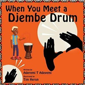 When You Meet a Djembe Drum, Paperback - Aderemi T. Adeyemi imagine