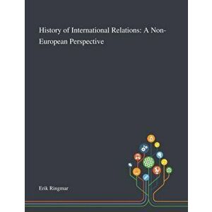 History of International Relations: A Non-European Perspective, Paperback - *** imagine