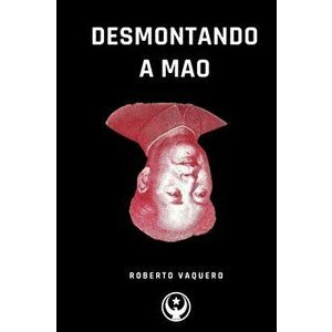 Desmontando a Mao, Paperback - Roberto Vaquero imagine