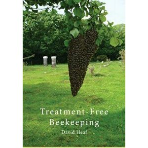 Treatment Free Beekeeping, Paperback - David Heaf imagine