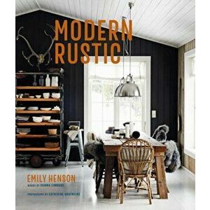 Modern Rustic, Hardcover - Emily Henson imagine