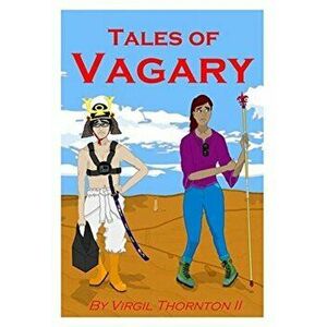 Tales of Vagary, Hardcover - Virgil G. Thornton imagine
