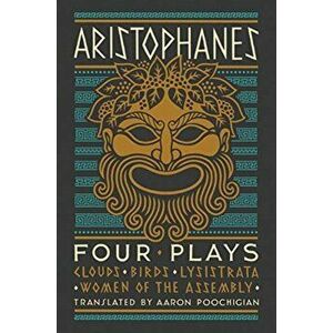 Aristophanes: Four Plays: Clouds, Birds, Lysistrata, Women of the Assembly, Hardcover - *** imagine