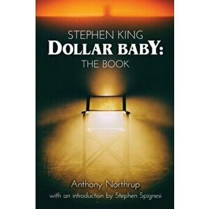 Stephen King - Dollar Baby: The Book, Paperback - Anthony Northrup imagine