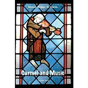 Carmel and Music, Paperback - Simon Nolan imagine