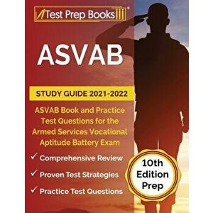 ASVAB Study Guide 2021-2022: ASVAB Book and Practice Test Questions for the Armed Services Vocational Aptitude Battery Exam [10th Edition Prep] - Josh imagine