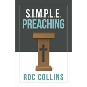 Simple Preaching, Paperback - Roy (roc) Collins imagine