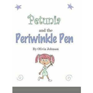 Petunia and the Periwinkle Pen, Hardcover - Olivia Johnson imagine