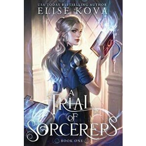 A Trial of Sorcerers, Hardcover - Elise Kova imagine