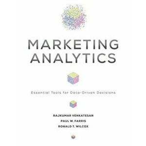 Marketing Analytics: Essential Tools for Data-Driven Decisions, Hardcover - Rajkumar Venkatesan imagine