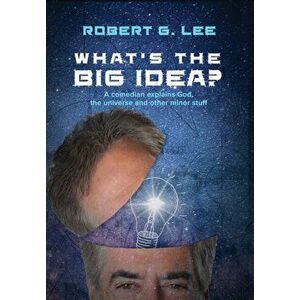 What's the Big Idea?, Hardcover - Robert G. Lee imagine