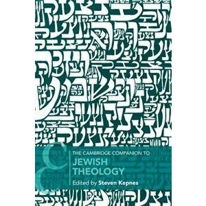 The Cambridge Companion to Jewish Theology, Paperback - Steven Kepnes imagine