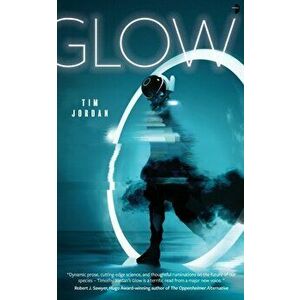 Glow, Paperback - Tim Jordan imagine