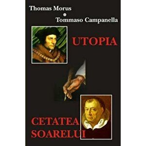 Utopia Cetatea Soarelui - Thomas Morus Tommaso Campanella imagine