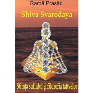 Stiinta suflului si filozofia tattvelor - Shiva Svarodaya, Rama Prasad imagine