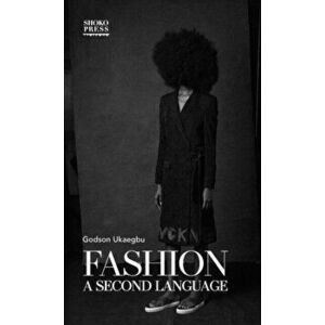 Fashion A Second Language, Hardcover - Godson Ukaegbu imagine