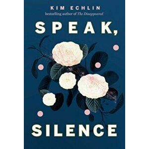 Speak, Silence, Hardcover - Kim Echlin imagine