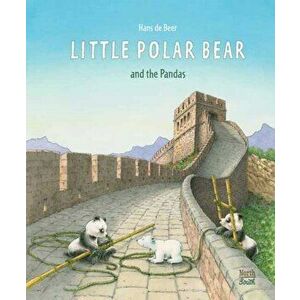 Little Polar Bear and the Pandas, Hardcover - Hans De Beer imagine