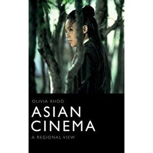 Asian Cinema: A Regional View, Hardcover - Olivia Khoo imagine