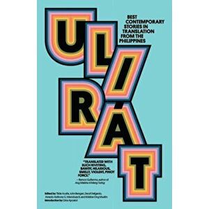 Ulirát: Best Contemporary Stories in Translation from the Philippines, Paperback - Kristine Ong Muslim imagine