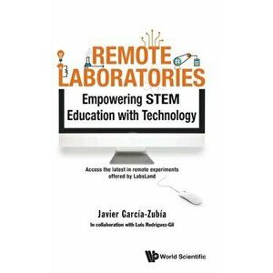 Remote Laboratories: Empowering Stem Education with Technology, Hardcover - Javier Garcia-Zubia imagine