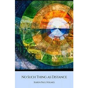 No Such Thing as Distance, Paperback - Karen Holmes imagine