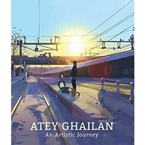 An Artistic Journey: Atey Ghailan, Hardcover - Atey Ghailan imagine