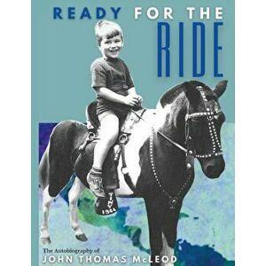 Ready for the Ride, Paperback - John T. McLeod imagine