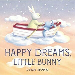 Happy Dreams, Little Bunny, Hardcover - Leah Hong imagine