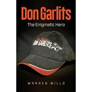 Don Garlits: The Enigmatic Hero, Paperback - Warren Mills imagine