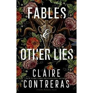 Fables and Other Lies, Paperback - Claire Contreras imagine