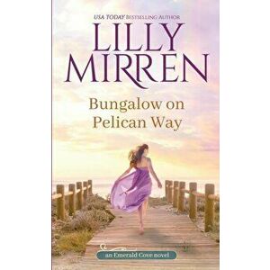 Bungalow on Pelican Way, Paperback - Lilly Mirren imagine
