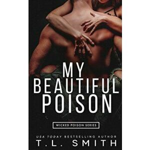 My Beautiful Poison, Paperback - T. L. Smith imagine