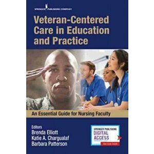 Veteran-Centered Care in Education and Practice, Paperback - Brenda Elliott imagine
