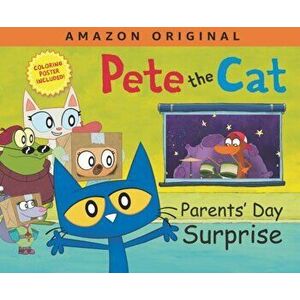 Pete the Cat Parents' Day Surprise, Hardcover - James Dean imagine