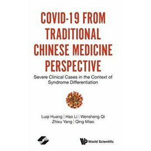 Covid-19 from Traditional Chinese Medicine Perspective: Severe Clinical Cases in the Context of Syndrome Differentiation - Luqi Huang imagine