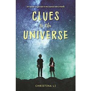 Clues to the Universe, Hardcover - Christina Li imagine