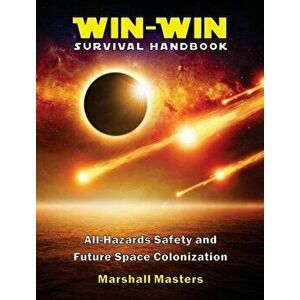 Win-Win Survival Handbook: All-Hazards Safety and Future Space Colonization, Hardcover - Marshall Masters imagine