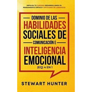 Dominio de las Habilidades Sociales de Comunicación e Inteligencia Emocional (EQ) 4 en 1, Hardcover - Stewart Hunter imagine
