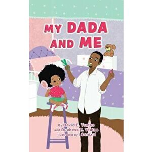 My DaDa and Me, Paperback - David E. Yeates imagine