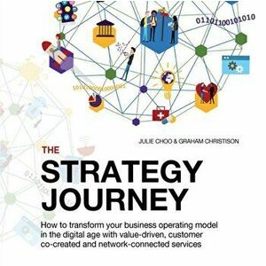The Strategy Journey: (includes Kickstarter Digital Mini-course Worksheets), Paperback - Julie Choo imagine