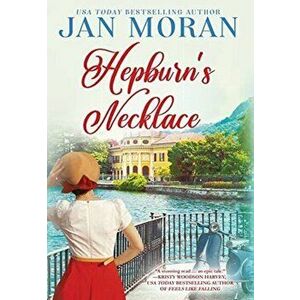 Hepburn's Necklace, Hardcover - Jan Moran imagine