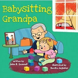 Babysitting Grandpa, Paperback - John R. Scannell imagine