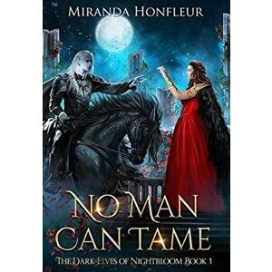 No Man Can Tame, Hardcover - Miranda Honfleur imagine